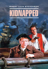 Kidnapped \/ Похищенный. Книга для чтения на английском языке