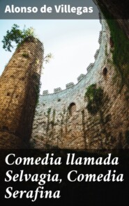 Comedia llamada Selvagia, Comedia Serafina