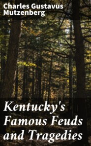 Kentucky\'s Famous Feuds and Tragedies