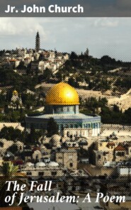 The Fall of Jerusalem: A Poem