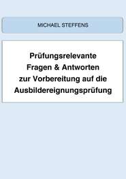 Prüfungsrelevante Fragen & Antworten zur Vorbereitung auf die Ausbildereignungsprüfung