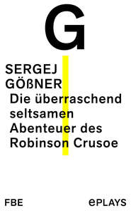 Die überraschend seltsamen Abenteuer des Robinson Crusoe