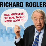 Das müssten Sie mal sagen, Herr Rogler!