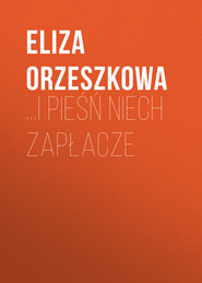 …i pieśń niech zapłacze