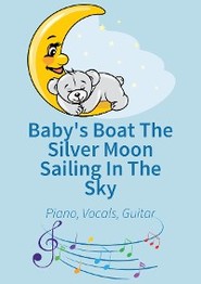 Baby\'s Boat The Silver Moon Sailing In The Sky