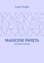 Magiczne święta. Dziennik marzeń