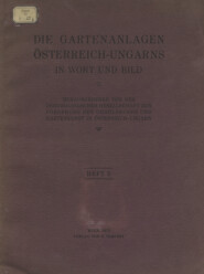 Die Gartenanlagen Osterreich-Ungarns in Wort und Bild. Heft 5