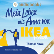 Mein Leben mit Anna von IKEA - Hochzeit - Anna von IKEA-Reihe, Band 4 (Ungekürzt)