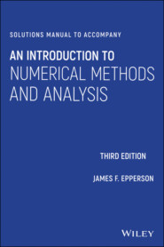 Solutions Manual to accompany An Introduction to Numerical Methods and Analysis