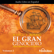 El Gran Genocidio - ¿Descubrimiento o Exterminio?, Vol. 2 (abreviado)