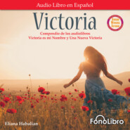 Victoria. Un compendio de Victoria es mi Nombre y Una Nueva Victoria (Abridged)