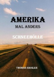 Amerika mal anders - Schneehölle