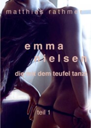 Emma Nielsen - Die mit dem Teufel tanzt - Teil 1