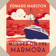 Murder on the Marmora - The Ocean Liner Mysteries - A gripping Edwardian whodunnit, Book 5 (Unabridged)