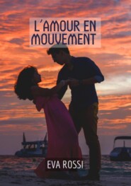 L\'amour en mouvement