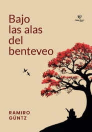 Bajo las alas del benteveo