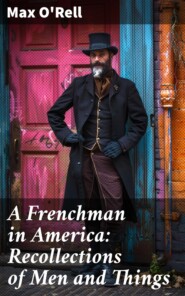 A Frenchman in America: Recollections of Men and Things