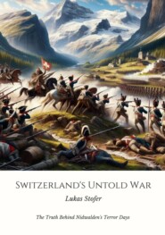 Switzerland\'s Untold War