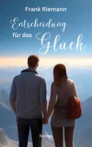 Entscheidung für das Glück