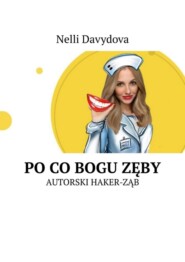 Po co bogu zęby. Autorski haker-ząb