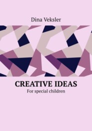 Creative Ideas. For special children