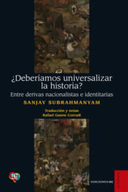 ¿Deberíamos universalizar la historia?