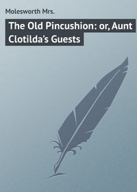 The Old Pincushion: or, Aunt Clotilda's Guests