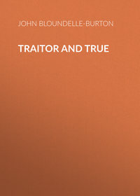 Traitor and True