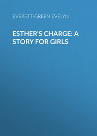 Esther's Charge: A Story for Girls