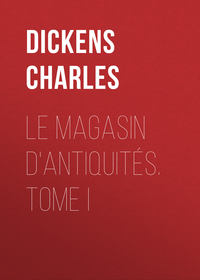 Le magasin d'antiquités. Tome I