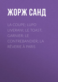 La Coupe; Lupo Liverani; Le Toast; Garnier; Le Contrebandier; La Rêverie à Paris