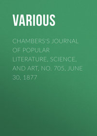 Chambers's Journal of Popular Literature, Science, and Art, No. 705, June 30, 1877