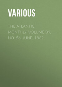 The Atlantic Monthly, Volume 09, No. 56, June, 1862