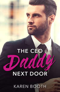 The Ceo Daddy Next Door: A Single Dad Romance
