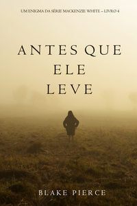 Antes Que Ele Leve 