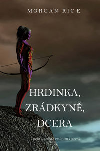 Hrdinka, Zrádkyně, Dcera 