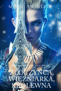 Złoczyńca, Więźniarka, Królewna 