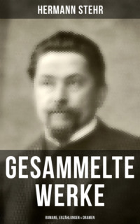 Gesammelte Werke: Romane, Erzählungen & Dramen