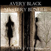 Блейк Пирс. Avery Black Mystery Bundle: Cause to Kill