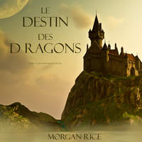 Морган Райс. Le Destin Des Dragons 