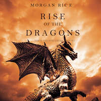 Морган Райс. Rise of the Dragons