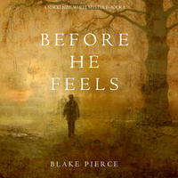 . Before He Feels