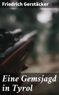 Eine Gemsjagd in Tyrol