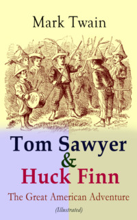 Tom Sawyer & Huck Finn – The Great American Adventure (Illustrated)