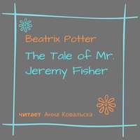 . The Tale of Mr. Jeremy Fisher