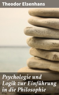 Psychologie und Logik zur Einführung in die Philosophie