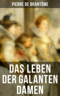 Das Leben der galanten Damen