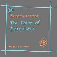 Беатрис Поттер. The Tailor of Gloucester