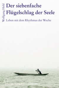 Der siebenfache Flügelschlag der Seele