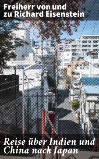 Reise über Indien und China nach Japan